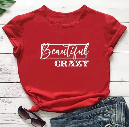 Beautiful crazy T-Shirt